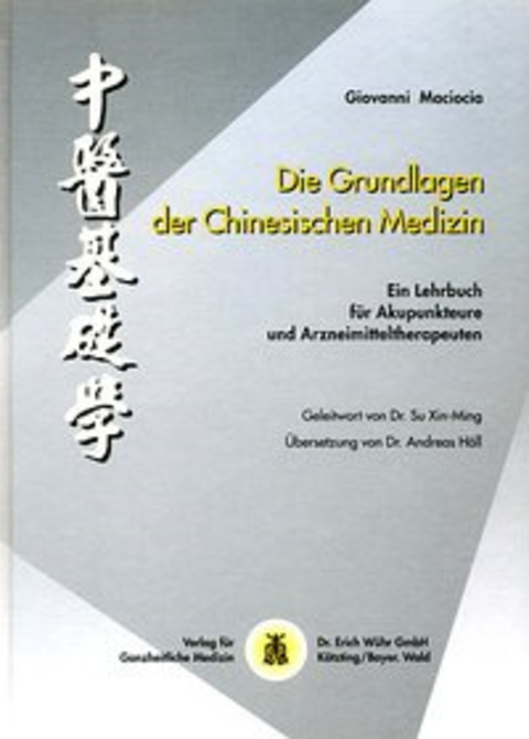 Die Grundlagen der Chinesischen Medizin = The foundations of Chinese medicine 