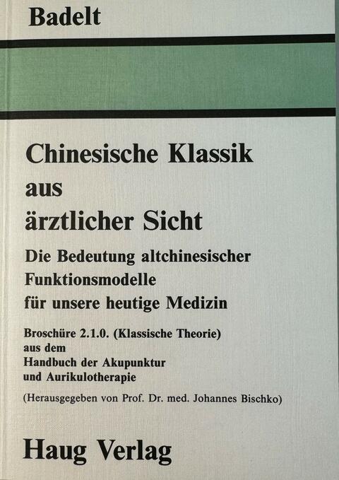 Buch: Chinesische Klassik aus ärztlicher Sicht - Dr. Badelt